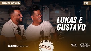 SEGUNDA TEMPORADA EP09  LUKAS E GUSTAVO  PROSA DE BOTECO [upl. by Yelrahc]