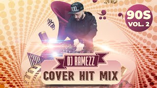 Dj Ramezz quotCover Hit Mixquot Vol 2 Eurodance 90S Collection 2023 [upl. by Najib]