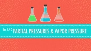 Partial Pressures amp Vapor Pressure Crash Course Chemistry 15 [upl. by Ahsinar]