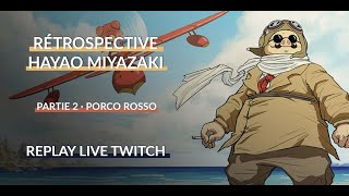 Miyazaki 24  Ghibli et Porco Rosso · Replay live Twitch · Sweetberry [upl. by Ataynik]