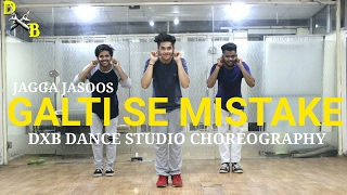 Galti Se Mistake Dance Choreography  JAGGA JASOOS  Ranbir Kapoor  Katrina Kaif  DXB Dance Studio [upl. by Niki]