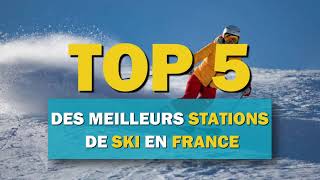 Top 5 des meilleures stations de ski en France [upl. by Ullman]