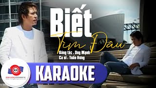 BIẾT TÌM ĐÂU  KARAOKE BEAT GỐC  TUẤN HƯNG  Khát khao mong trở lại một ngày êm đềm [upl. by Stanwinn]