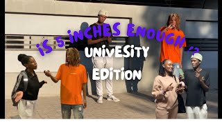 Is 5 Inches Enough  UNIVERSITY EDITION [upl. by Brent14]