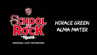 Horace Green Alma Mater Broadway Cast Recording  SCHOOL OF ROCK The Musical [upl. by Ominorej]