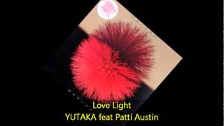 Yutaka  LOVE LIGHT feat Patti Austin [upl. by Sandy]