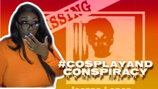 CosplayandConspiracy The Missing Girl That Never Existed…  Joanna Lopez Case [upl. by Akemhs]