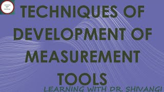 Techniques Of Development Of Measurement Tools [upl. by Lonergan]