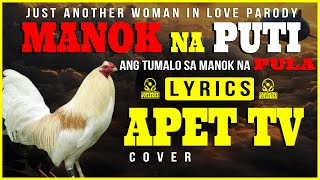 Manok Na Puti Lyrics  Manok Na Pula  Just Another Woman in Love  PARODY [upl. by Annasus]