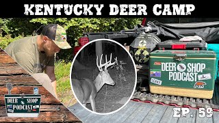 DEER SEASON IS HERE  Kentucky Deer Camp  The Deer Shop Podcast  Episode 59 [upl. by Aremus]