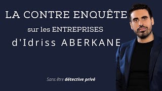 Idriss ABERKANE  La CONTRE ENQUÊTE [upl. by Annayat]