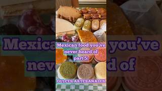 Season 4  Mexican food you’ve never heard of part 5 DULCES ARTESANALES dulcesmexicanos [upl. by Portie417]