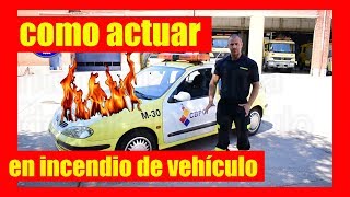 Como actuar en un incendio de vehículo [upl. by Daniela]