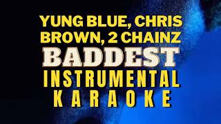 Yung Bleu Chris Brown amp 2 Chainz  Baddest Instrumental  Karaoke baddest [upl. by Anne-Marie927]