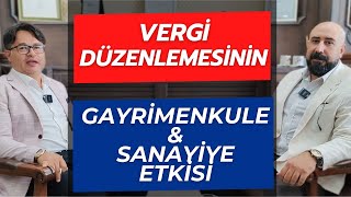 YENİ Vergi Mevzuat Değişikliklerinin Sanayi ve Gayrimenkule Etkisi [upl. by Ramah]