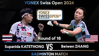 Supanida KATETHONG THA vs Beiwen ZHANG USA  Swiss Open 2024 Badminton  R16 [upl. by Refeinnej]