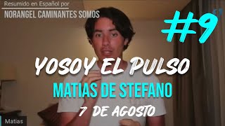 9 YOSOY EL PULSO  7 AGO  matíasdestefano [upl. by Esinej932]