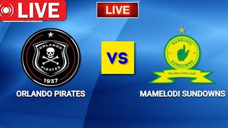 Orlando Pirates Vs Mamelodi Sundowns South Africa League Cup Live Match today football Live 2024 [upl. by Eniala]