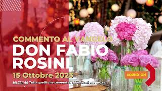 don Fabio Rosini  Commento al Vangelo di domenica 15 Ottobre 2023 [upl. by Aracaj]