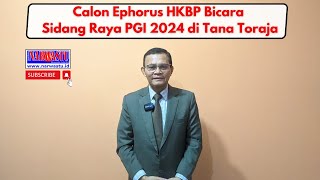 Calon Ephorus HKBP Bicara Sidang Raya PGI 2024 [upl. by Marks34]