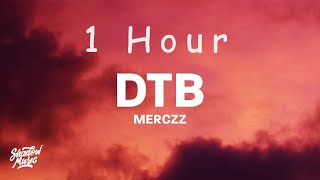 Merczz  DTB lyrics  1 HOUR [upl. by Ona]