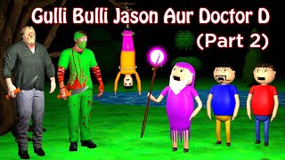 Gulli Bulli Aur Jeson aur Doctor D Part 2  shapit hospital horror Story  Gulli Bulli Cartoon [upl. by Sewel782]