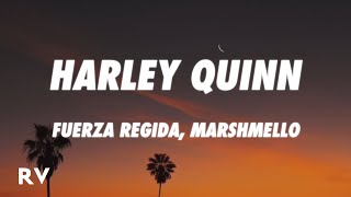 Fuerza Regida Marshmello  HARLEY QUINN LetraLyrics [upl. by Waldack]