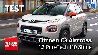 Citroen C3 Aircross 12 PureTech 110 Shine  TEST PL – recenzja opinie po polsku [upl. by Iorio]