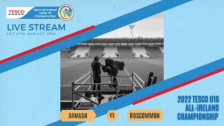 Armagh v Roscommon  2022 Tesco U16 AllIreland Championship [upl. by Brandi]