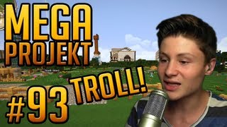 Unser MEGA TROLL  Minecraft Mega Projekt 93 Dner [upl. by Earej]