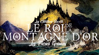 Le Roi de la Montagne dor Les Frères Grimm Conte Folklorique [upl. by Nahaj]