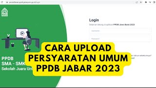 CARA UPLOAD BERKAS PERSYARATAN PPDB JABAR TAHUN 2023 [upl. by Agnese]