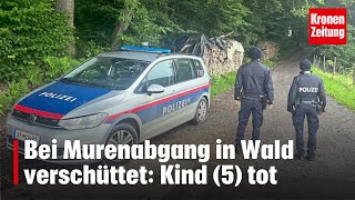 Bei Murenabgang in Wald verschüttet Kind 5 tot  kronetv NEWS [upl. by Ev556]