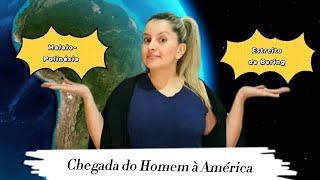 Chegada do Homem à América  Teoria Estreito de Bering e MalaioPolinésia [upl. by Zhang166]