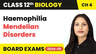 Haemophilia  Mendelian Disorders  Class 12 Biology Chapter 4  CBSE 202425 [upl. by Ayal]