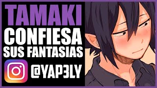 Tamaki CONFIESA sus FANTASIAS 😳  ASMR Tamaki  Yapely [upl. by Delaine]