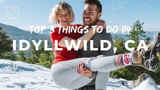 WHAT TO DO IN IDYLLWILD CALIFORNIA  Top 3  by SUN and the MOON [upl. by Og]