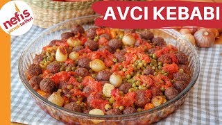 KALABALIK SORFALARINIZ İÇİN 🔥ÇOK LEZZETLİ KÖFTELİ AVCI KEBABI [upl. by Chevalier]