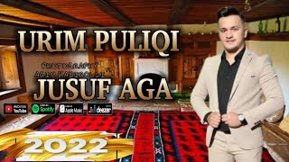 Urim Puliqi  Jusuf Aga  GEZUAR 2022 [upl. by Ernesto]