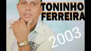 Toninho Ferreira  2003 [upl. by Roobbie]