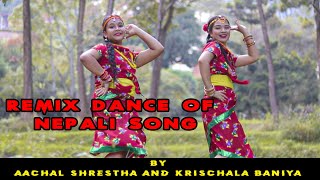 Remix dance of nepali song by aachal Shrestha and krischala baniya [upl. by Anees671]