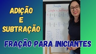 FRAÇÕES PARA INICIANTES  ADIÇÃO E SUBTRAÇÃO DE FRAÇÃO [upl. by Roanne]