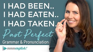 I HAD LEARNED The Past Perfect Tense  English Grammar Lesson with Pronunciation amp Examples [upl. by Timi]