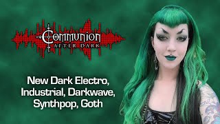 Communion After Dark 06272023  Dark Alternative Industrial EBM Gothic Synthpop Music [upl. by Lyman]