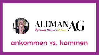 ankommen vs kommen [upl. by Sherwin]