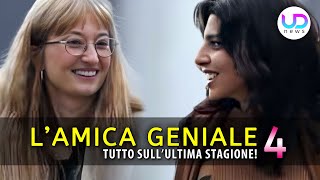 LAmica Geniale 4 Tutto SullUltima Stagione Della Fiction [upl. by Tniassuot55]