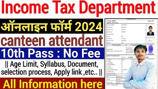 Income Tax Canteen Attendant Vacancy 2024 l Income Tax Recruitment 2024 l todayjobs07 [upl. by Ahsienad]