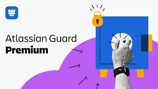 Meet Atlassian Guard Premium Stop threats in their tracks  Atlassian [upl. by Anna-Diana]