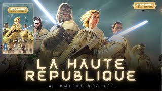 La Lumière des Jedi  Le Début Épique de la Haute République dans Star Wars Canon [upl. by Limaj]