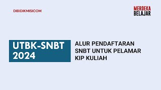 ALUR PENDAFTARAN SNBT UNTUK PELAMAR KIP KULIAH [upl. by Bobbi432]